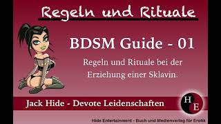 Regeln und Rituale  Erziehung einer Sklavin  BDSM Guide  01 [upl. by Giraldo]