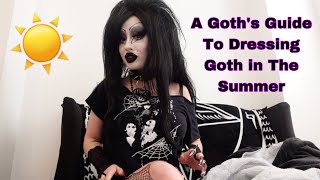 A Goths Guide To Dressing Goth in The Summer  Mamie Hades [upl. by Ynwat]