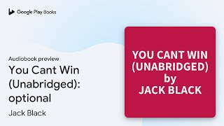 You Cant Win Unabridged optional by Jack Black · Audiobook preview [upl. by Siseneg]