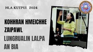 LUNGRUALIN LALPA AN BIA  VENGHLUI KOHHRAN HMEICHHE ZAIPAWL  HLA KUTPUI 2024 [upl. by Reta]