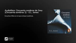 Audiolibro Cincuenta sombras de Grey Cincuenta sombras 1  EL James [upl. by Airak]