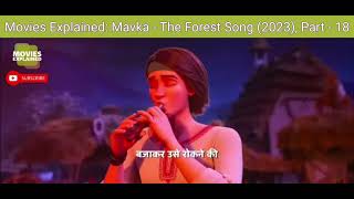 Movies Explained Mavka  The Forest Song 2023 Part  18 [upl. by Reinal]