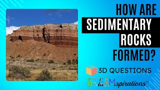 How are Sedimentary Rocks Formed  3D Questions From STEAMspirations by Mr Lara [upl. by Orual]