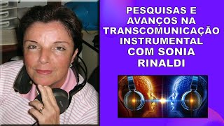 PESQUISAS E AVANÇOS NA TRANSCOMUNICAÇÃO INSTRUMENTAL COM SONIA RINALDI [upl. by Gun]