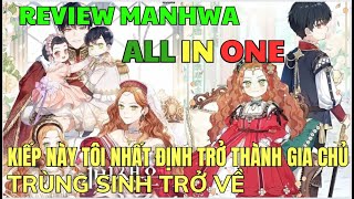 ALL IN ONE  KIẾP NÀY TÔI NHẤT ĐỊNH TRỞ THÀNH GIA CHỦ  Review Manhwa  Bảo Ngọc Suri [upl. by Gloria]