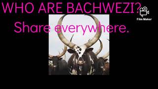 Who are the Bachwezi This is the only original brief explanation [upl. by Bael184]