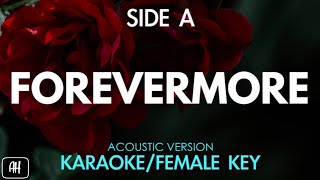 Side A  Forevermore KaraokeAcoustic Version Female Key [upl. by Herrick]