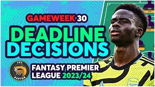 FPL GAMEWEEK 30 FINAL DEADLINE DECISIONS  BENCH SAKA  Fantasy Premier League Tips 202324 [upl. by Naves196]