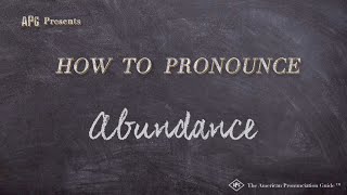 How to Pronounce Abundance Real Life Examples [upl. by Ahsinal]