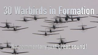 THIRTY restored WWII Warbirds in Formation  incredible audio [upl. by Kalila400]