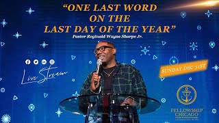 10 AM quotOne Last Word On The Last Day Of The Yearquot Pastor Reginald W Sharpe Jr December 31 2023 [upl. by Botnick246]