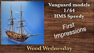 First Impressions Vanguard Models 164 HMS Speedy [upl. by Nauht]