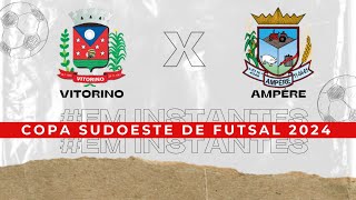 Vitorino X Ampére  Copa Sudoeste de Futsal 2024 [upl. by Mindy523]