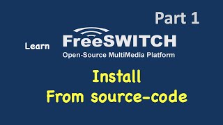 FreeSWITCH installation Part1  How to install FreeSWITCH from source [upl. by Gnanmos68]