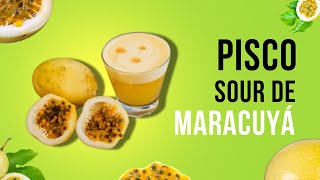 Delicioso Pisco Sour de Maracuyá  Receta Paso a Paso [upl. by Dee]