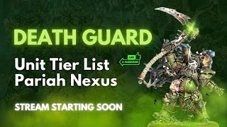 Death Guard Unit Tier List Ft Rank 1 amp 3 Global DG Players  The Disgustingly Resilient Podcast [upl. by Ydnamron]