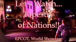 Lets Watch  Tapestry of Nations  World Showcase EPCOT  1999 [upl. by Theda]