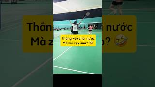 Kèo có 2 chai nước mà zui vậy sao badminton [upl. by Darton]