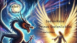 ⭕️SeelenReise „Vater Himmel“ Prüfung in der Liebe was ist Liebe für Dich [upl. by Aisitel]