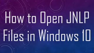 How to Open JNLP Files in Windows 10 [upl. by Kcirredal]