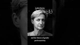 Judith Butler and her theory of gender performativity philosophy feminism gender [upl. by Stannwood]