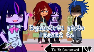 Equestria girls react to the futurepart 1 scisetGacha react [upl. by Wallache404]