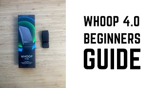 Whoop 40  Complete Beginners Guide [upl. by Dnomso]