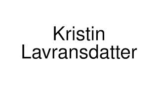 How to Pronounce correctly Kristin Lavransdatter Movie [upl. by Eniahs130]