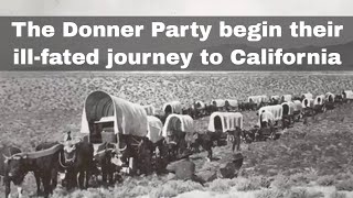 12th May 1846 The Donner Party begin their illfated journey to California [upl. by Pelligrini406]