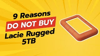 LaCie Rugged 5TB 🚫  9 Reasons You SHOULD Think Twice Before Buying [upl. by Rj54]