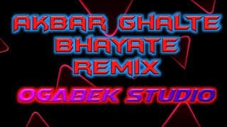 Akbar Ghalta Bhayate remix Ogabek Studio music [upl. by Loleta]