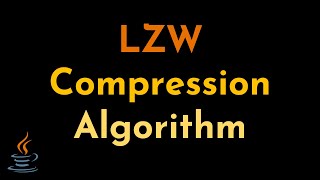 LZW Encoding and Decoding Algorithm Explained and Implemented in Java  Data Compression  Geekific [upl. by Perl918]