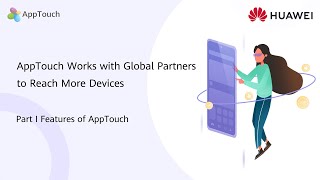 HUAWEI AppTouch Works with Global Partners to Reach More Devices  Part I Features of AppTouch [upl. by Northrup]