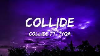 COLLIDE  Justine Skye ft Tyga Lyrics [upl. by Ehcropal]