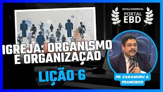 Lição 6  Igreja Organismo e Organização  Préaula  1º Trimestre de 2024  CPAD [upl. by Valdemar]