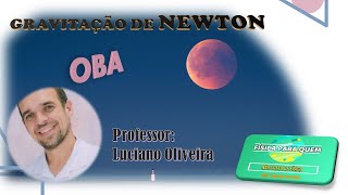 OBA  ANÁLISE FUNDAMENTAL DA GRAVITAÇÃO DE NEWTON [upl. by Akirret223]