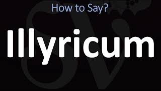 How to Pronounce Illyricum CORRECTLY [upl. by Olli793]