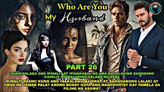 PART 26 WHO ARE YOU MY HUSBAND  Kaalaman Tv [upl. by Beaston]