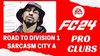 EA FC 24 PRO CLUBS  2 WINS TO DIV 1  Sarcasm City A BigSixBants SarcasmCityTV [upl. by Leahciam867]