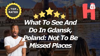 What To See And Do In Gdansk Poland Not To Be Missed Places [upl. by Iturk541]