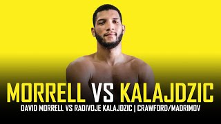 DAVID MORRELL VS RADIVOJE KALAJDZIC  FIGHT PREVIEW CRAWFORDMADRIMOV UNDERCARD [upl. by Clein657]