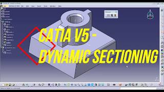 DYNAMIC SECTIONING IN CATIA [upl. by Eceerehs674]