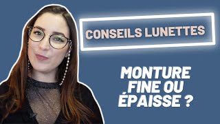 Lunettes fines ou épaisses  Conseils pour Choisir ses Lunettes  Ansostyle CCSL 10 [upl. by Dow]