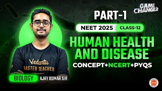 Human Health and Disease  Part1  Concept NCERTPYQs  NEET 2025  NEET 2025  CBSE  Ajay Sir [upl. by Annayak]