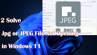 2 Resolve Windows 11 Issues with JPG or JPEG Files Not Opening [upl. by Irpac]