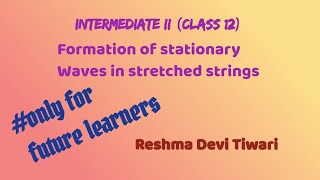 formation of stationary waves in stretched strings for future learners reshmaphysics8611 [upl. by Senior923]