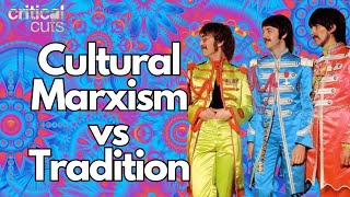 Cultural Marxism vs Traditionalism [upl. by Karb]