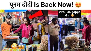 Poonam दीदी Is Back Now😍 Viral Golgappa Girl गलत Comments वालो का कर दिया मुँह बंद 😱 Street Food [upl. by Lobell]