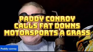 Paddy conroy calls motosports buggies AKA FAT DOWNS a grass dafty [upl. by Morell]