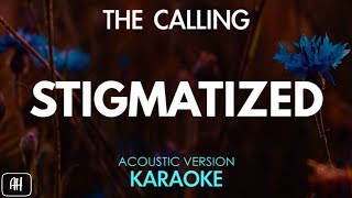 The Calling  Stigmatized KaraokeAcoustic Version [upl. by Iruj458]